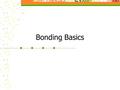 Bonding Basics. I. Electronegativity and Bonding Electronegativity is a measure of the tendency of an atom to attract a bonding pair of electrons. No.