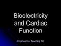 Bioelectricity and Cardiac Function Engineering Teaching Kit.