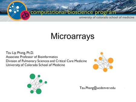 Lawrence Hunter, Ph.D. Director, Computational Bioscience Program University of Colorado School of Medicine