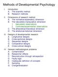 Methods of Developmental Psychology I. Introduction A. The scientific method B. Research methods II. Dimensions of research method A. The normative-explanatory.