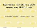 13.01.2005A. Bamberger1 Experimental study of double GEM readout using MediPix2 chip A. Bamberger, M. Debatin, J. Ludwig, M. Titov, N. Vlasov.