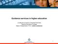 Jukka Lerkkanen 8.11.20061 Guidance services in higher education Jyväskylä University of Applied Sciences, Teacher Education College, Head of Department,