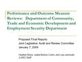 Performance and Outcome Measure Reviews: Department of Community, Trade and Economic Development and Employment Security Department Proposed Final Reports.