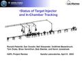 Status of Target Injector and In-Chamber Tracking Ronald Petzoldt, Dan Goodin, Neil Alexander, Gottfried Besenbruch, Tom Drake, Brian Vermillion, Bob Stemke,