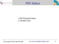 John Coughlan Tracker Week Feb 2006 www.te.rl.ac.uk/esdg/cms-fed/qa_web 0 FED Status FED Production Status Transition Card.