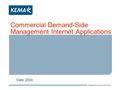 Experience you can trust. 1 Commercial Demand-Side Management Internet Applications Date: 2004.