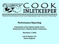 Performance Reporting Presentation at the Pipeline Safety Trust’s “Restoring Trust in Pipeline Safety” Conference November 3, 2006 Lois N. Epstein, P.E.