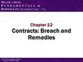 © 2007 West Legal Studies in Business, A Division of Thomson Learning Chapter 12 Contracts: Breach and Remedies.