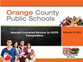 Selected Contracted Services for OCPS Transportation February 21, 2014 1.