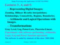 Spring 2012Meeting 2, 7:20PM-10PM1 Image Processing with Applications-CSCI567/MATH563 Lectures 3, 4, and 5: L3. Representing Digital Images; Zooming. Bilinear.