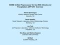 SSMIS Unified Preprocessor for Use With Climate and Precipitation (UPP-CP) Overview Hilawe Semunegus NOAA’s National Climatic Data Center Asheville, NC.