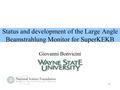 1 Status and development of the Large Angle Beamstrahlung Monitor for SuperKEKB Giovanni Bonvicini.