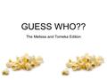 GUESS WHO?? The Melissa and Tomeka Edition. Who has lived in 6 different states? Melissa or Tomeka.