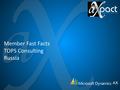 Member Fast Facts TOPS Consulting Russia. Saint Petersburg TOPS Consulting Ltd HQ: 18 Bolshaya Pochtovaya str., Moscow, 105082 Russia Offices: 30 Magnitogorskaya.