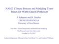 NAME Climate Process and Modeling Team/ Issues for Warm Season Prediction J. Schemm and D. Gutzler CPC/NCEP/NWS/NOAA University of New Mexico The 30th.