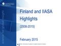 Finland and IIASA Highlights (2008-2015) February 2015.