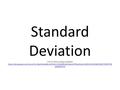 Standard Deviation Link for follow along worksheet: https://docs.google.com/viewer?a=v&pid=sites&srcid=ZGVmYXVsdGRvbWFpbnxtYXRoaWlpcmVzb3VyY2VzfGd4OjQ0OTE0MTZhZ.