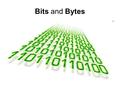 Bits and Bytes. Decimal Numbers 6,357 has four digits -base-10 (6 * 1000) + (3 * 100) + (5 * 10) + (7 * 1) = 6000 + 300 + 50 + 7 = 6357 (6 * 10^3) + (3.