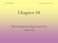 Chapter 10 Physiological adaptations for survival V.C.E. Biology Unit 2 – Area of study 1.