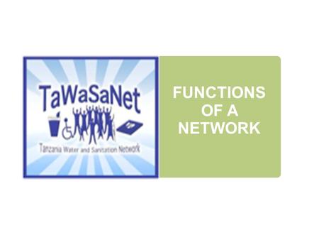 FUNCTIONS OF A NETWORK. Networking or Network? Is process of acquiring resources and builds power by using or creating link-ages between two or more individuals,