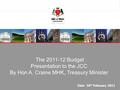 The 2011-12 Budget Presentation to the JCC By Hon A. Craine MHK, Treasury Minister Date 16 th February 2011.