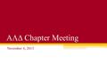  Chapter Meeting November 6, 2013. PositionName Phone Number PresidentTaylor Vice PresidentCody