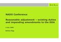 NADO Conference Reasonable adjustment – existing duties and impending amendments to the DDA 4 July 2006 Bettina Rigg.