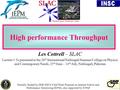 1 High performance Throughput Les Cottrell – SLAC Lecture # 5a presented at the 26 th International Nathiagali Summer College on Physics and Contemporary.