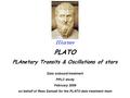  PLATO PLAnetary Transits & Oscillations of stars Data onboard treatment PPLC study February 2009 on behalf of Reza Samadi for the PLATO data treatment.