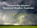 Kelvin K. Droegemeier and Yunheng Wang Center for Analysis and Prediction of Storms and School of Meteorology University of Oklahoma 19 th Conference on.