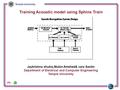 Temple University Training Acoustic model using Sphinx Train Jaykrishna shukla,Mubin Amehed& cara Santin Department of Electrical and Computer Engineering.