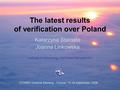 The latest results of verification over Poland Katarzyna Starosta Joanna Linkowska COSMO General Meeting, Cracow 15-19 September 2008 Institute of Meteorology.