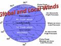 What is wind? - Wind is air in motion  Differences in air pressure  More of a difference in pressure = faster winds Lots of difference.