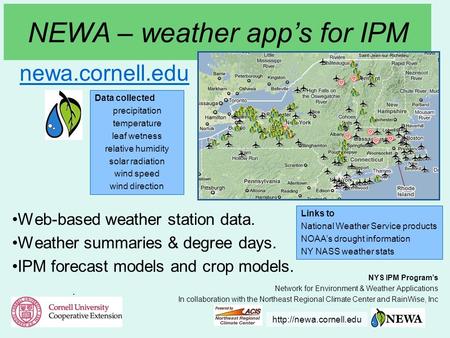 NEWA – weather app’s for IPM NYS IPM Program’s Network for Environment & Weather Applications In collaboration with the Northeast.