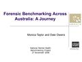 A joint Australian, State and Territory Government Initiative Forensic Benchmarking Across Australia: A Journey Monica Taylor and Dale Owens National Mental.