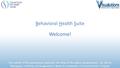 Behavioral Health Suite Welcome! The content of this presentation represents the views of the author and presenters. GE, the GE Monogram, Centricity and.