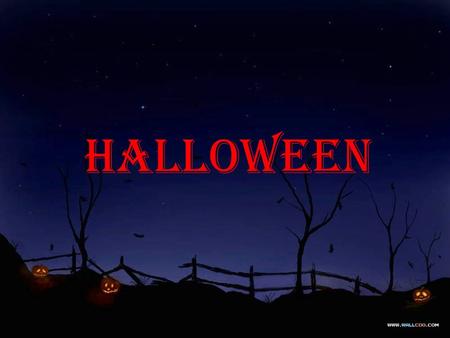 HALLOWEEN. In ancient Celtic beliefs, a New Year began on 1 November,The celts believed god of death Samhain in October 31 of the night will return.