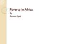 Poverty in Africa By Rameez Syed. The inequities that exist in most of the ‘third world nations Around 80 percent population lives in poverty without.