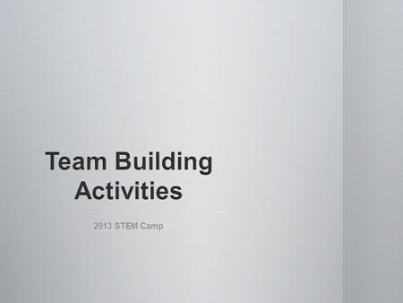 2013 STEM Camp. Starting PositionEnding Position Directions: Using only a rubber band and four strings, move the cups from the starting position to the.