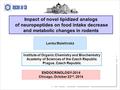 Impact of novel lipidized analogs of neuropeptides on food intake decrease and metabolic changes in rodents Institute of Organic Chemistry and Biochemistry.