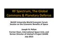 RRF Spectrum, The Global Commons & Planetary Defense McGill University-World Economic Forum Session on the Economic Benefits of Space Joseph N. Pelton.