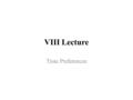 VIII Lecture Time Preferences. Wrap up of the previous lecture Problem of distinguishing between biasing and shaping effect. Evidence for shaping effect.