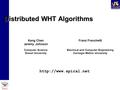 Distributed WHT Algorithms Kang Chen Jeremy Johnson Computer Science Drexel University  Franz Franchetti Electrical and Computer Engineering.