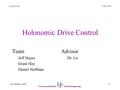 CS-EE 480 Fall 2005 1November, 2005 University of Portland School of Engineering Holonomic Drive Control Team Jeff Hayes Grant Hay Daniel Hoffman Advisor.