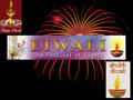 “DEEPAVALI” OR DIWALI IS THE INDIAN FESTIVAL OF LIGHTS. ‘DEEPA’ MEANS LAMP OR LIGHT AND ‘VALI’ MEANS ‘STRING OF’( НИТКА ЧЕГО-ЛИБО.)