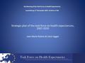 5th Meeting of the Task Force on Health Expectancies Luxembourg, 3 rd December 2007, 10:30 to 17:00 Strategic plan of the task force on health expectancies,