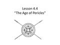 Lesson 4.4 “The Age of Pericles” The Athenian Empire.