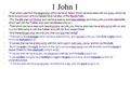 1 John 1 1 That which was from the beginning, which we have heard, which we have seen with our eyes, which we have looked upon, and our hands have handled,