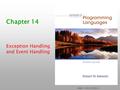 ISBN 0-321-33025-0 Chapter 14 Exception Handling and Event Handling.