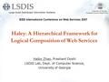 Haley: A Hierarchical Framework for Logical Composition of Web Services Haibo Zhao, Prashant Doshi LSDIS Lab, Dept. of Computer Science, University of.